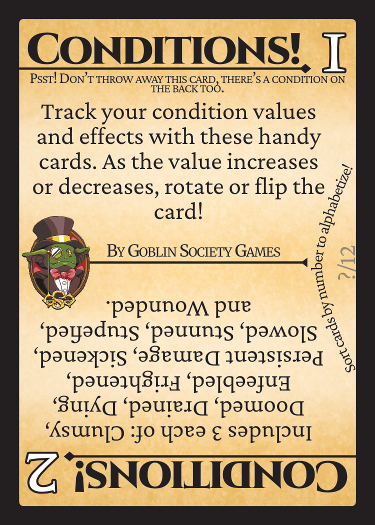 Descriptor card with bold text that reads CONDITIONS! The card is meant to be turned, and there is writing on the top half and inverted on the bottom half.

The top half reads: Track your condition values and effects with these handy cards. As the value increases or decreases, rotate or flip the card!